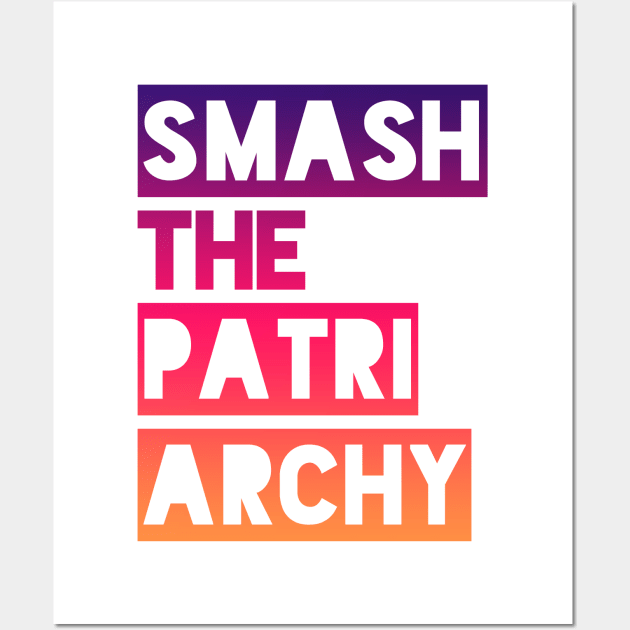 SMASH THE PATRIARCHY Wall Art by Xanaduriffic